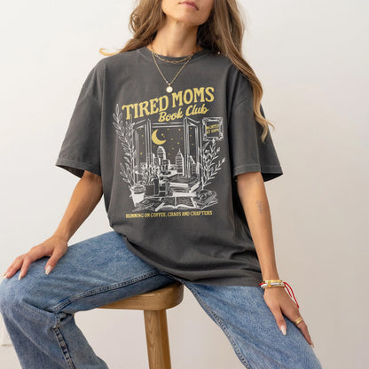 Tired Moms Book Club Comfort Colors T-Shirt