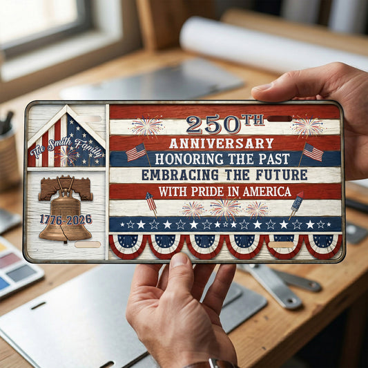 Custom 250th Anniversary License Plate, 1776-2026 Patriotic Gifts ETHY-01225201