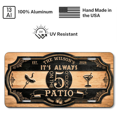 Personalized Patio License Plate, It's Always 5 O'Clock, Housewarming Gift ETHY-04085924