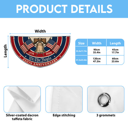250 Anniversary USA We The People Semicirle Flag,1776-2026 Patriotic Decoration ETHY-05156481