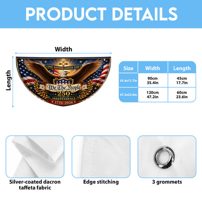 250 Years America Semicirle Flag, Patriotic Flag, 1776–2026 Eagle Flag, Independence Day Gifts ETHY-05156481