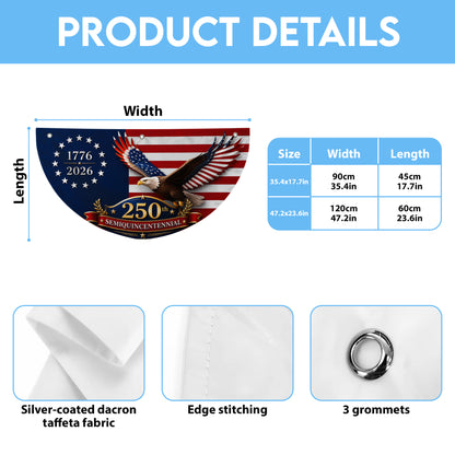 America 250th Anniversary Semicirle Flag, Patriotic Eagle Flag 1776-2026, Independence Day Outdoor Decor, 4th July Gifts ETHY-05156481